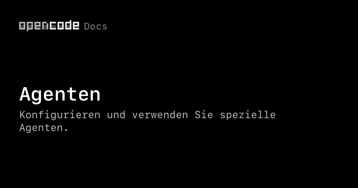Agenten - OpenCode