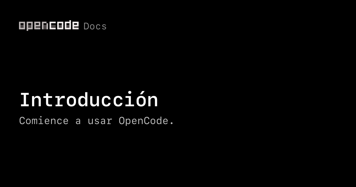 Introducción | OpenCode