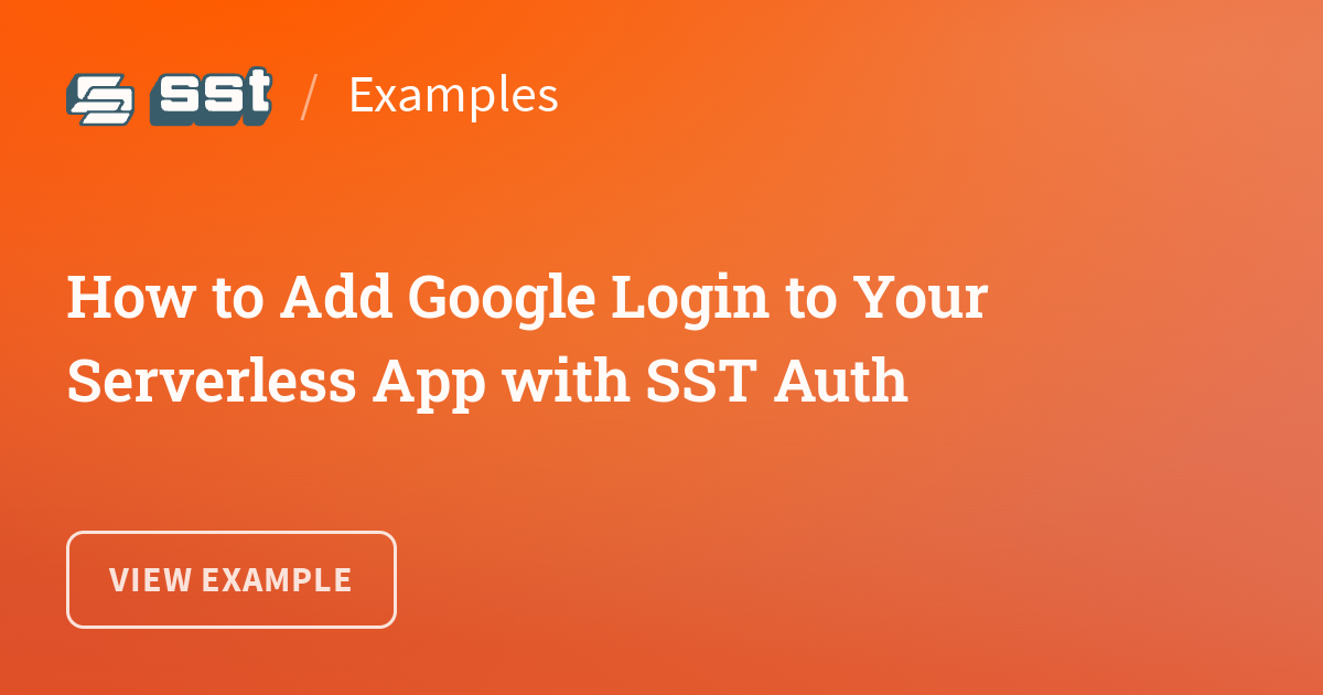 How to Add Google Login to Your Serverless App with SST Auth