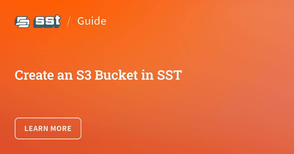Create an S3 Bucket in SST
