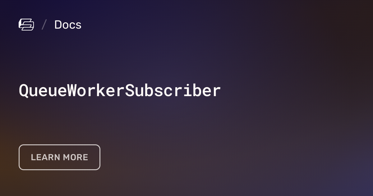 QueueWorkerSubscriber | SST